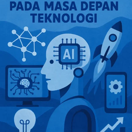 Perkembangan AI dan Dampaknya pada Masa Depan Teknologi